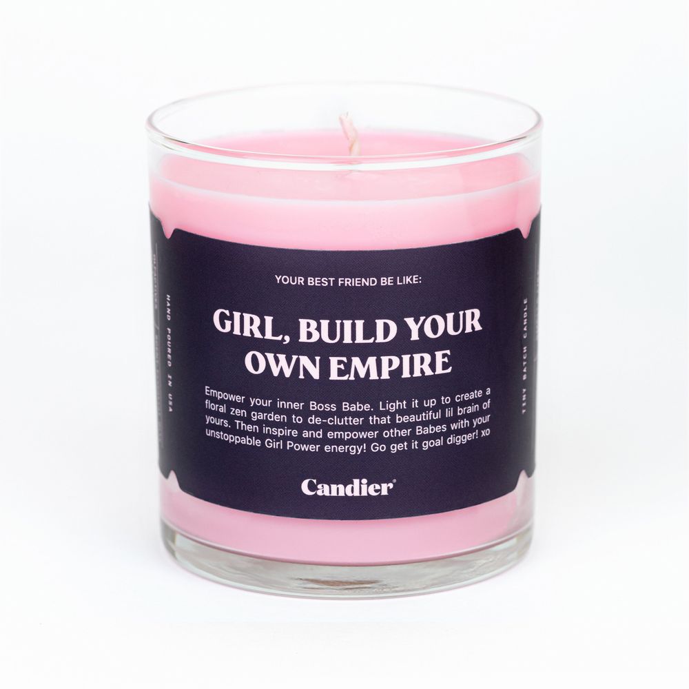 "GIRL, BUILD YOUR OWN EMPIRE." Candle (Love This, Lol.)