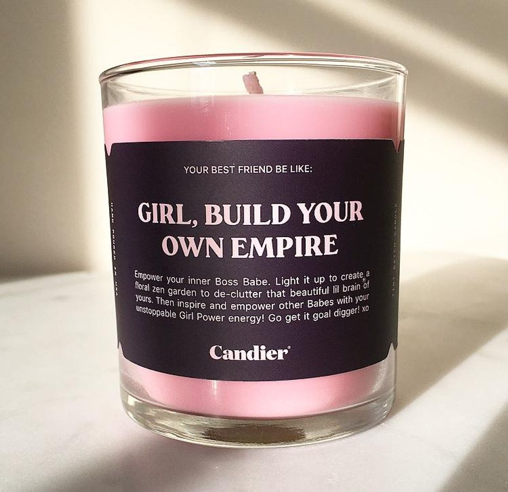 "GIRL, BUILD YOUR  OWN EMPIRE." Candle (Love This, Lol.)